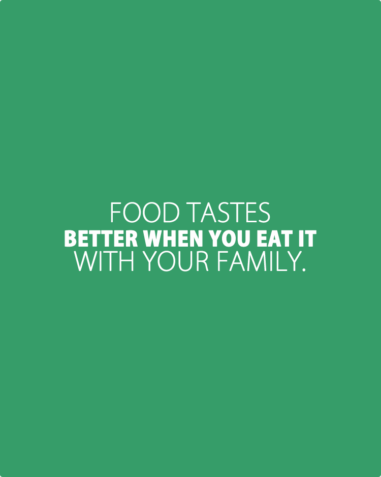 Food-Tastes-Better-When-You-Eat-it-With-Your-Family