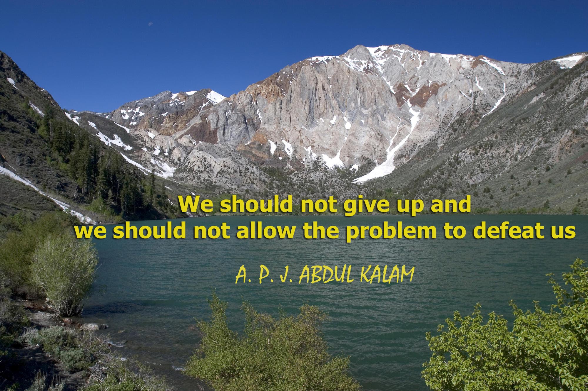 we should not give up and we should not allow the problem to defeat us