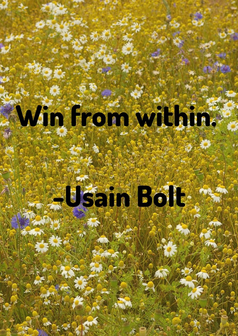 Win from within. Usain Bolt