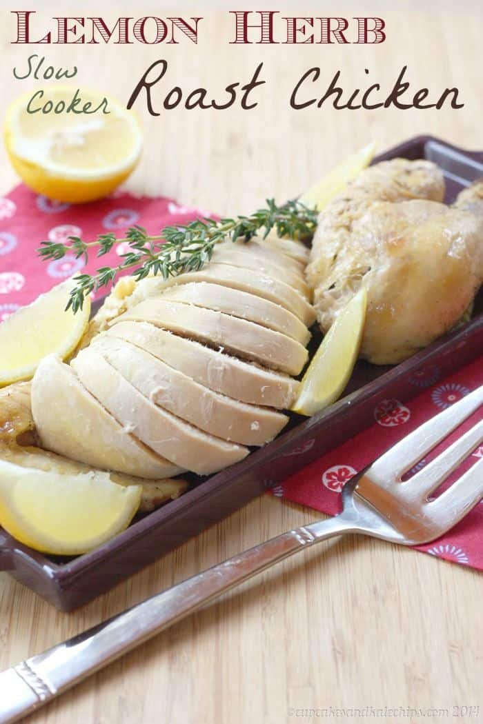 Lemon Herb Slow Cooker Roast Chicken from Cupcakes & Kale Chips