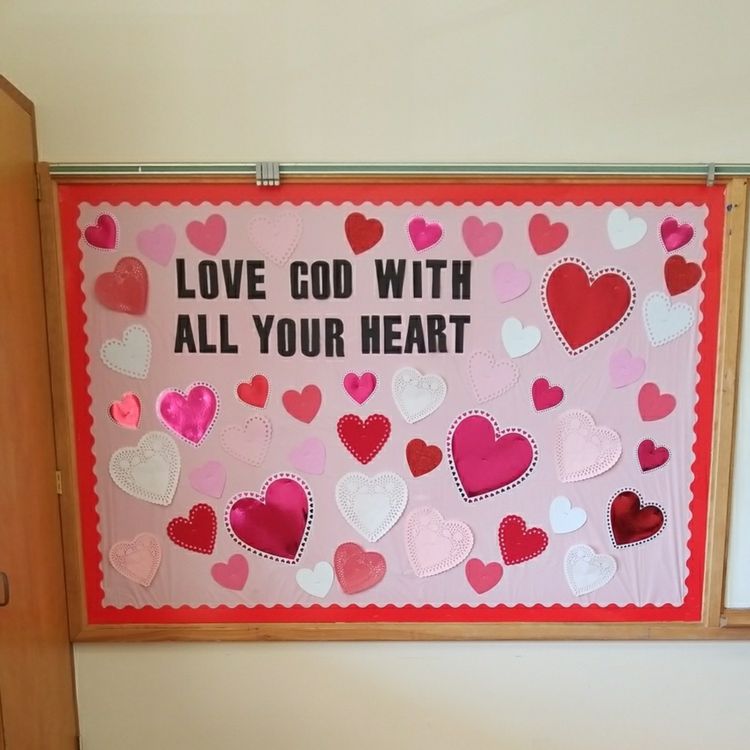 Valentines Day Bulletin Board - Love God with all your heart.