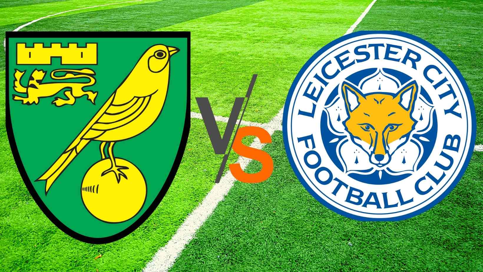 Norwich City vs Leicester City Dream 11 Prediction
