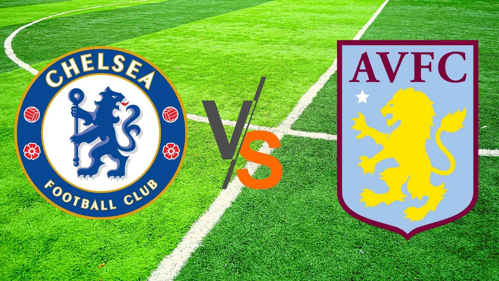 Chelsea vs Aston Villa Dream 11 Prediction